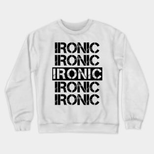 Ironic Crewneck Sweatshirt